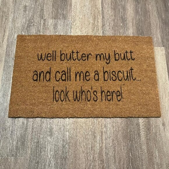 Other - Butter my butt & call me a biscuit decorative coir doormat